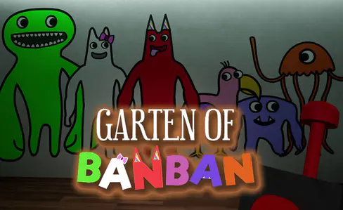 Garten Of Garry's Mod,Garten Of Banban Mobile,Garten Banban 2,Garten Of Banban  2 Mobile 