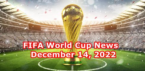 FIFA World Cup News December 14, 2022 - playmod.games