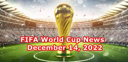 FIFA World Cup News December 14, 2022 - playmods.games