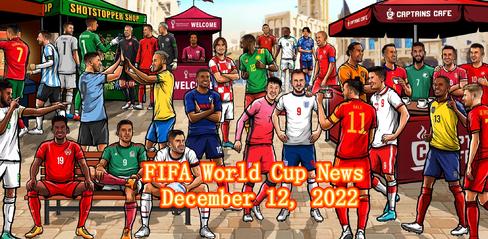 FIFA World Cup News December 12, 2022 - playmod.games