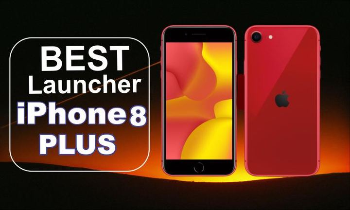 iphone 8 Plus Launchers