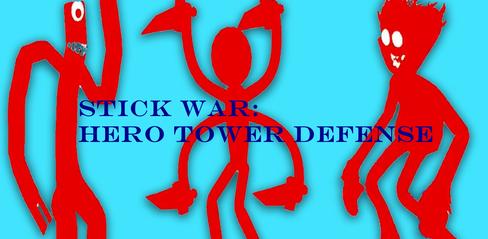New Game! Stick War: Hero Tower Defense Mod Apk - playmod.games