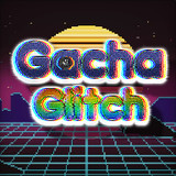 Gacha Glitch(Unlimited currency)1.1.0_modkill.com