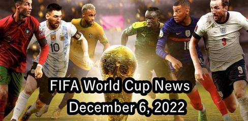 FIFA World Cup News December 6, 2022 - playmods.games